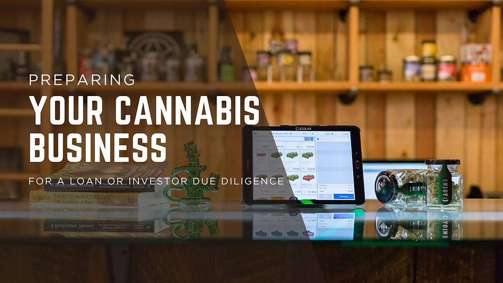 Preparing Your Cannabis Business for a Loan or Investor Due Diligence