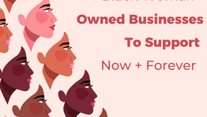 Black Woman-Owned Businesses to Support Now and Forever