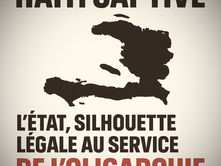 Haïti Captive : L’État, silhouette légale au service de l’oligarchie