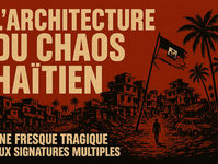 L’architecture du chaos haïtien : une fresque tragique aux signatures multiples