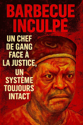 Barbecue inculpé : un chef de gang face à la justice, un système toujours intact