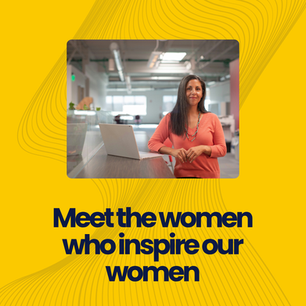 Meet the women who inspire our women