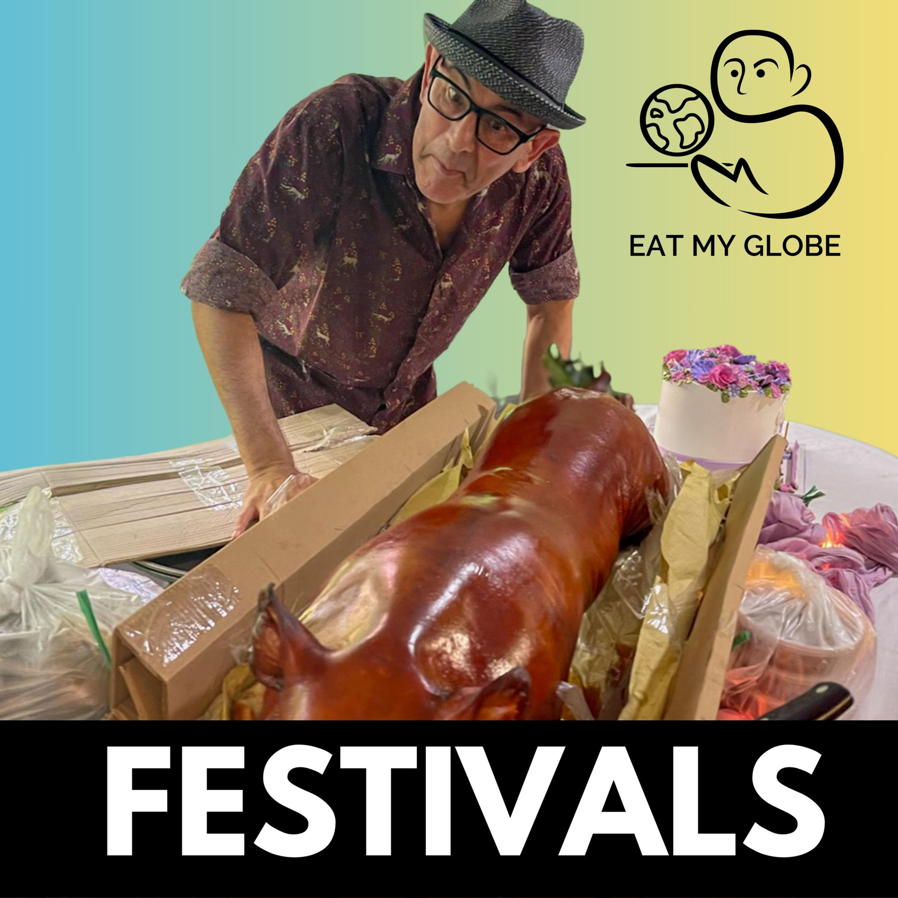 Festivals, Banquets & Feasts - EAT MY GLOBE by Simon Majumdar