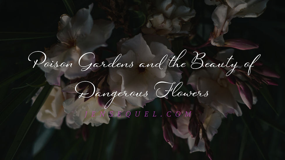 Poison Gardens and the Beauty of Dangerous Flowers