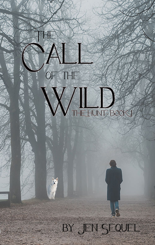 Foggy tree-lined path with a lone person walking away and a white wolf; cover text reads The Call of the Wild: The Hunt Book 1