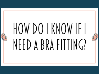 How do I know if I need a bra fitting?