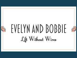 Evelyn and Bobbie- Wireless Lift You Won't Believe