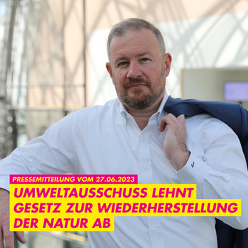 Umweltausschuss lehnt Gesetz zur Wiederherstellung der Natur ab