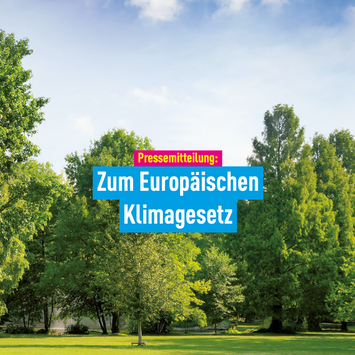 Pressemitteilung: Zum Europäischen Klimagesetz