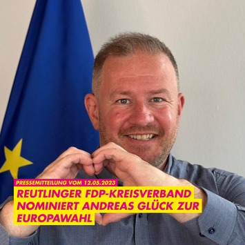 Reutlinger FDP-Kreisverband nominiert Andreas Glück zur Europawahl