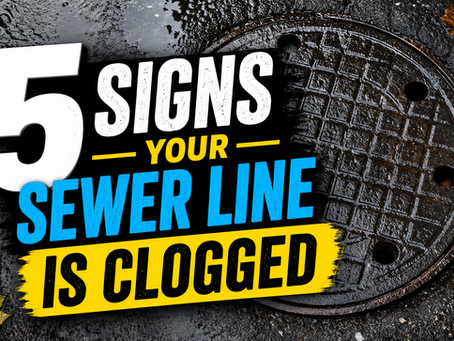 5 Signs Your Main Sewer Line Is Clogged