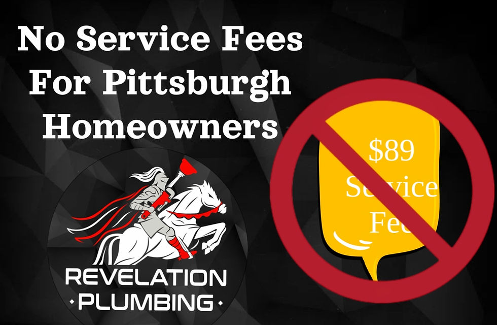 Revelation Plumbing Does Not charge a service fee for plumbing calls and we do free estimates in Pittsburgh