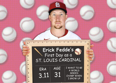 Today is Erick Fedde's First Day (Game) as a St. Louis Cardinal