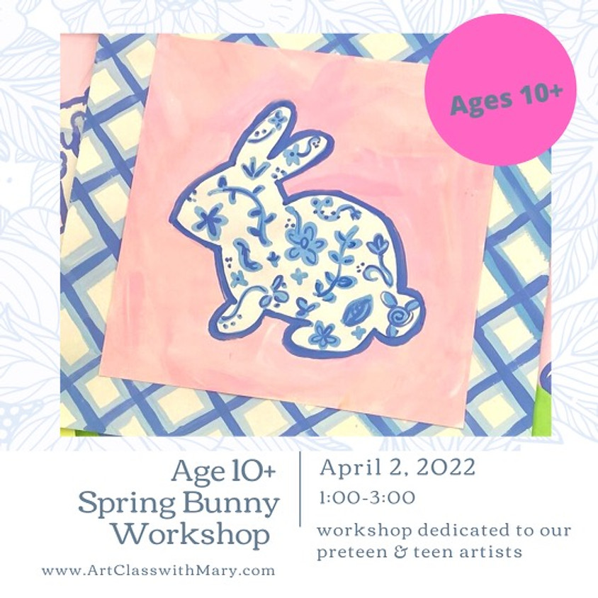 Spring Bunny Workshop Ages 10+
