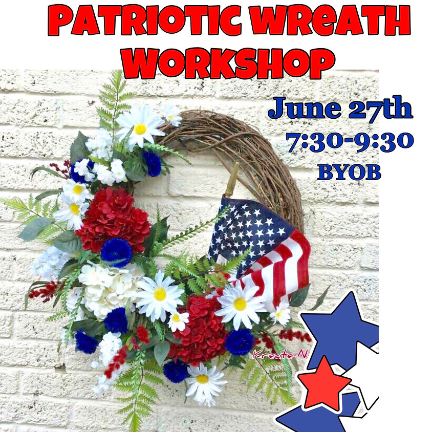 Patriotic Wreath Making- BYOB!