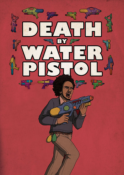 Death by Water Pistol Poster - Edited.jp