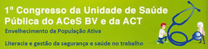 1º Congresso da Unidade de Saúde Pública do ACeS BV (Oliveira do Bairro)