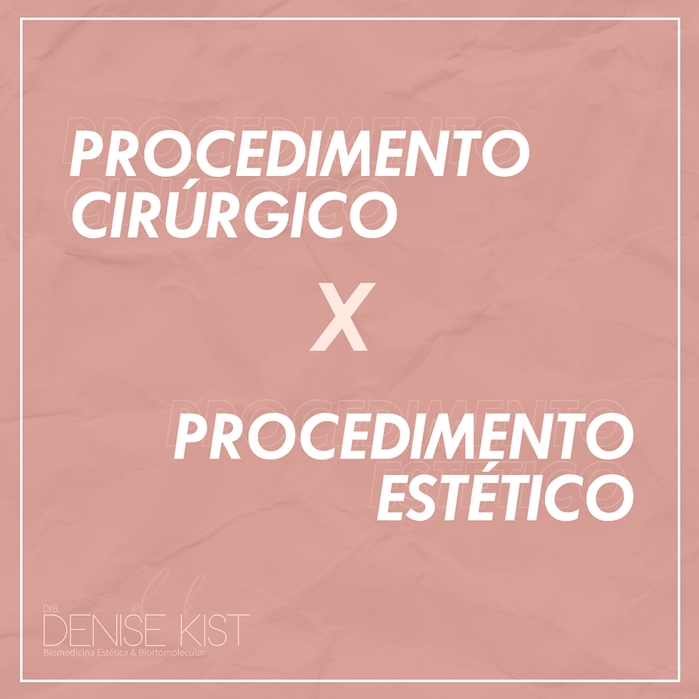 Procedimento cirúrgico x Procedimento Estético