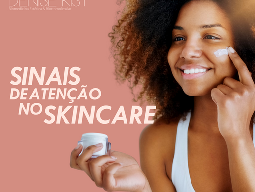 Sinais de atenção no skincare