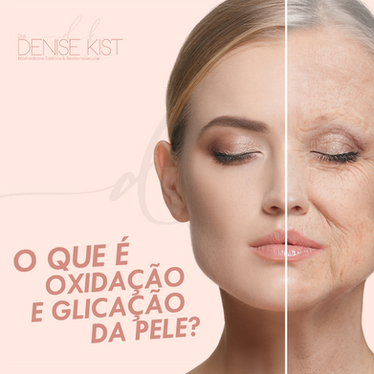 O que é oxidação e glicação da pele?