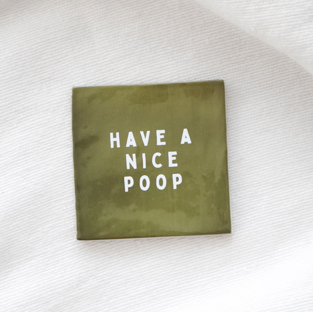 Have a nice poop