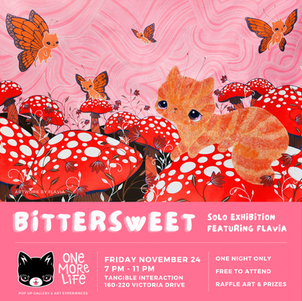 Bittersweet

Solo Exhibition featuring Flavia at One More Life Art Gallery