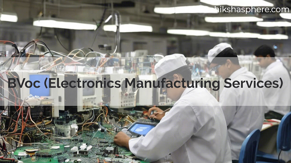 BVoc (Electronics Manufacturing Services)