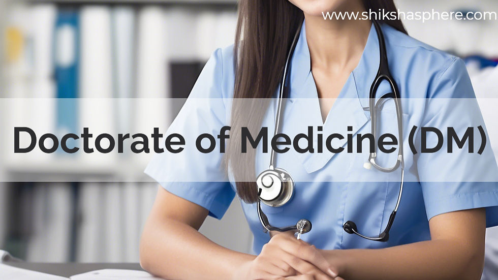 Doctorate of Medicine (DM)