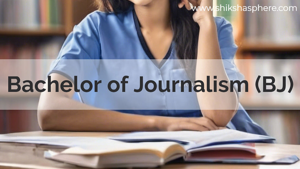 Bachelor of Journalism (BJ)