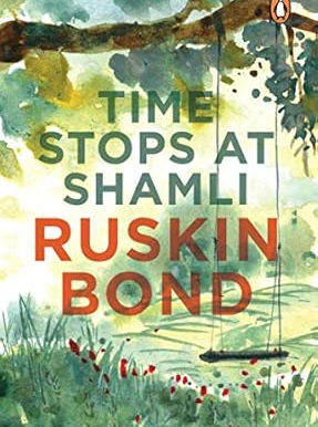 Time Stops at Shamli - Ruskin Bond