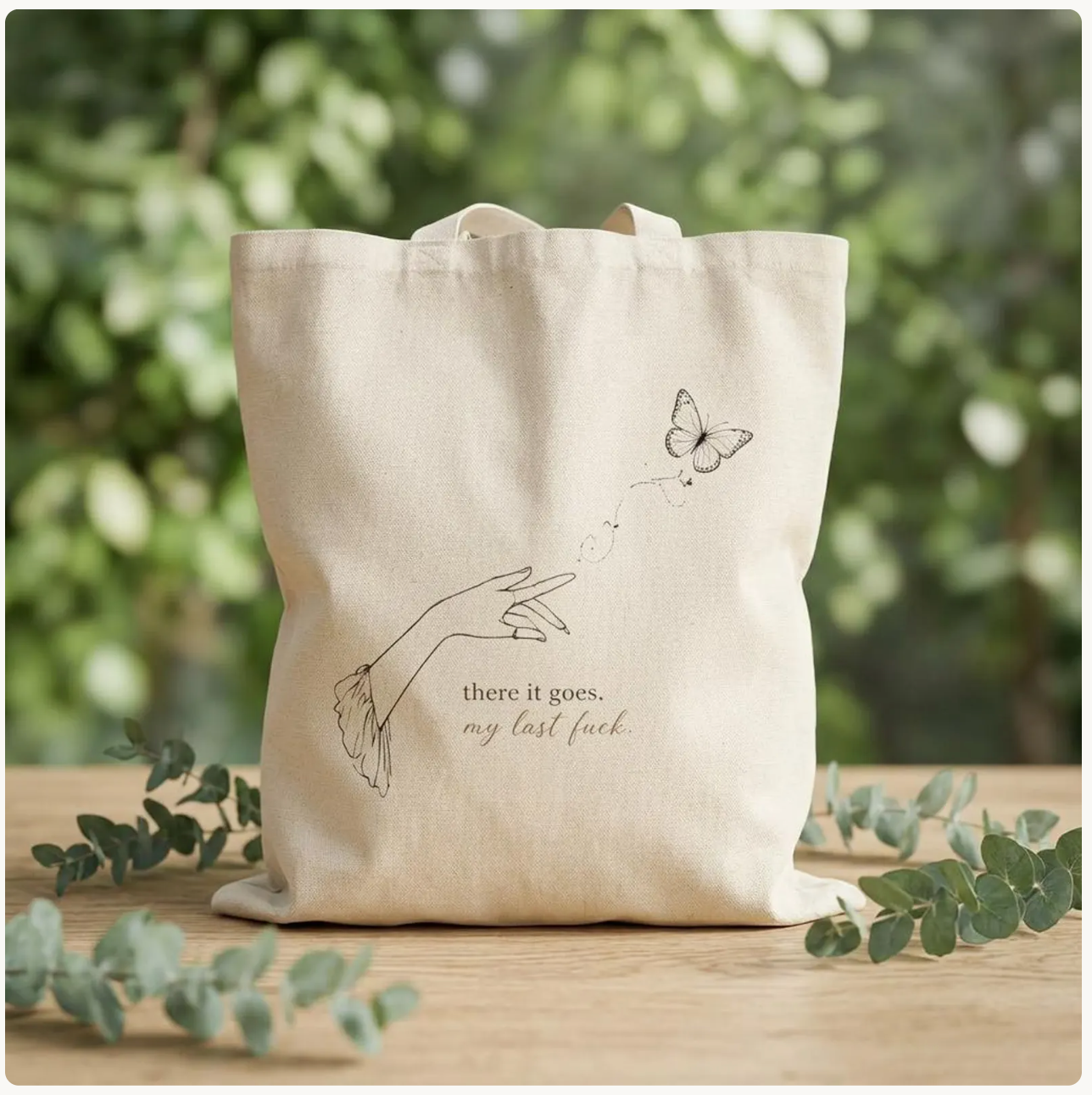 There It Goes... My Last Fuck Tote Bag | Butterfly Illustration, Feminine