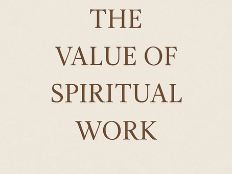 The Value of Spiritual Work