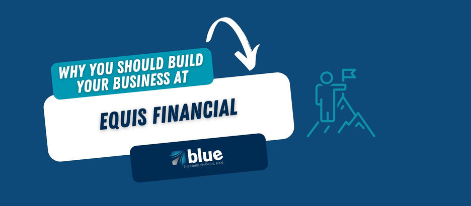 Why You Should Build Your Business at Equis Financial
