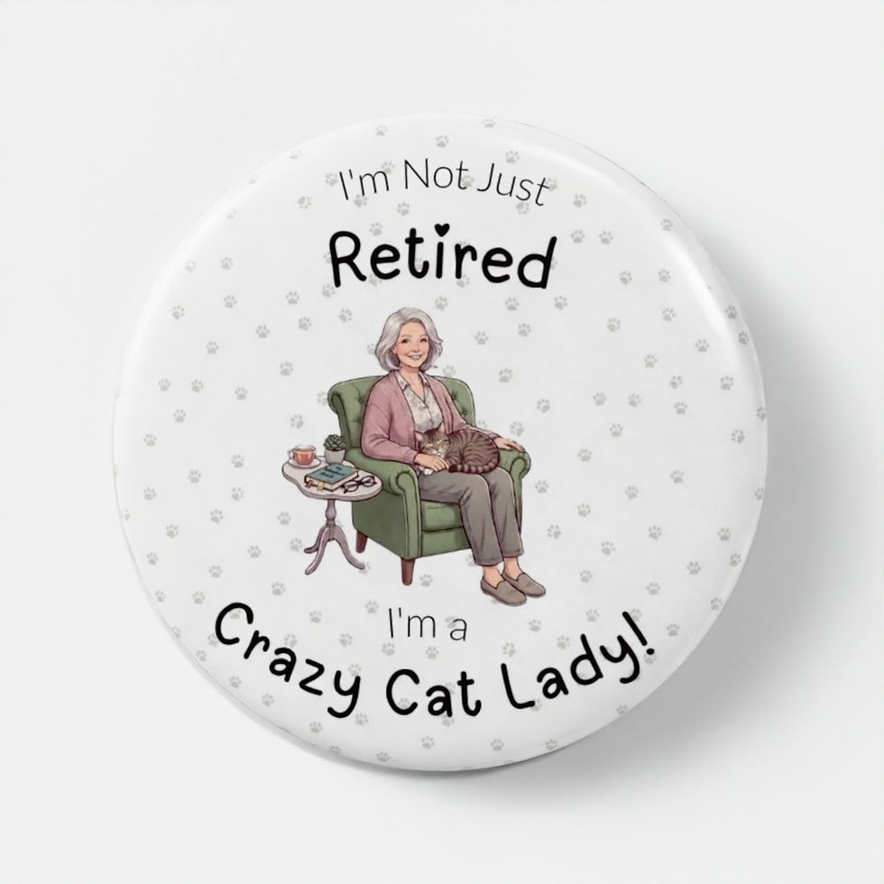 I'm Not Just Retired ... I'm a Crazy Cat Lady! pin badge with retired lady & cat illustration on sage paw-print background