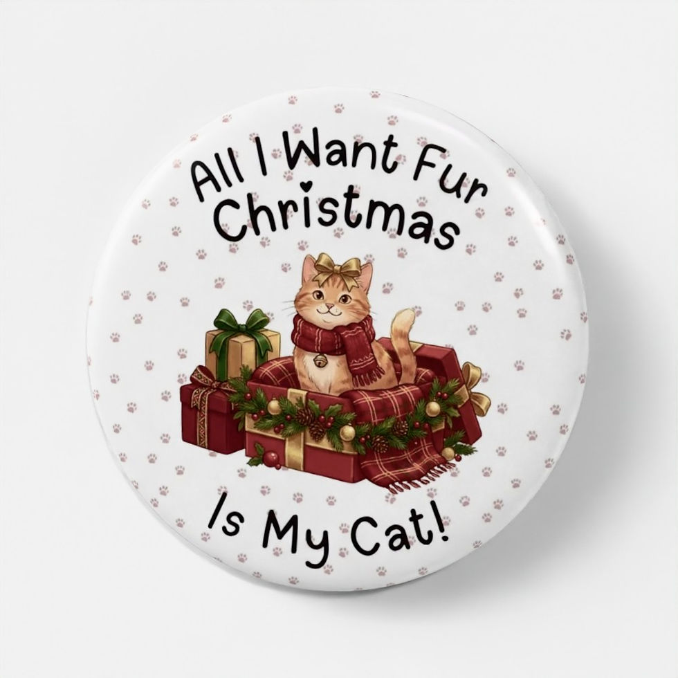 All I Want Fur Christmas Is My Cat! Large 57mm Pin Badge