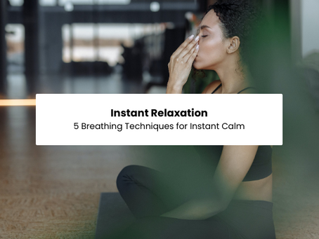 Instant Relaxation: 5 Breathing Strategies