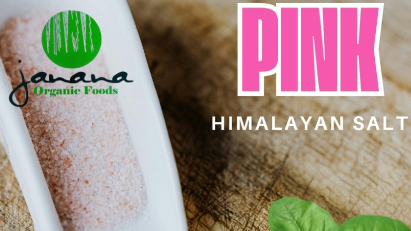 Janana Organic Foods fine grade Premium PINK Himalayan Salt