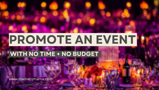 How I Promoted an Event with No Budget or Time