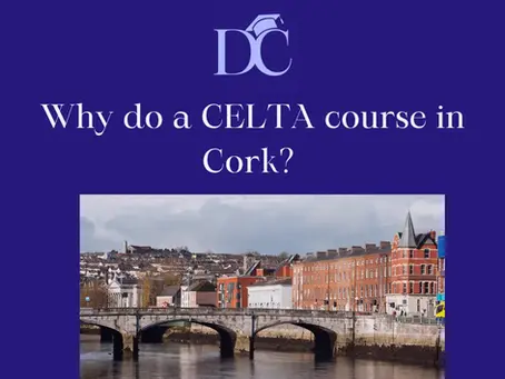 Why do a CELTA course in Cork?