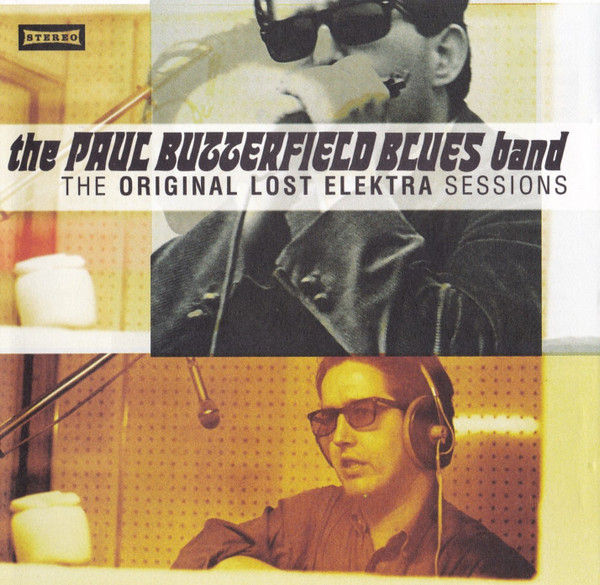THE PAUL BUTTERFIELD BLUES BAND - THE ORIGINAL LOST ELEKTRA SESSIONS CD