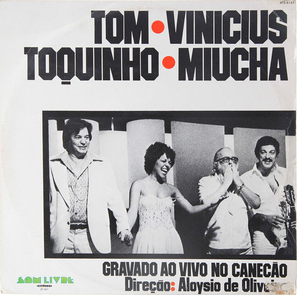 TOM & VINICIUS & TOQUINHO & MIUCHA – GRAVADO AO VIVO NO CANECÃO LP