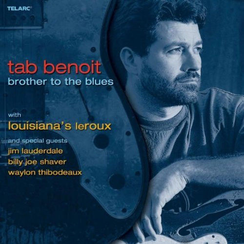 TAB BENOIT WITH LOUISIANA´S LEROUX, SPECIAL GUESTS - BROTHER TO THE BLUES CD