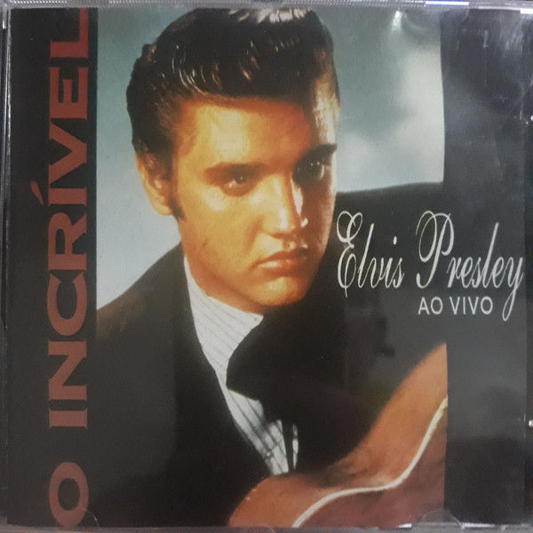 ELVIS PRESLEY - O INCRÍVEL ELVIS PRESLEY AO VIVO CD