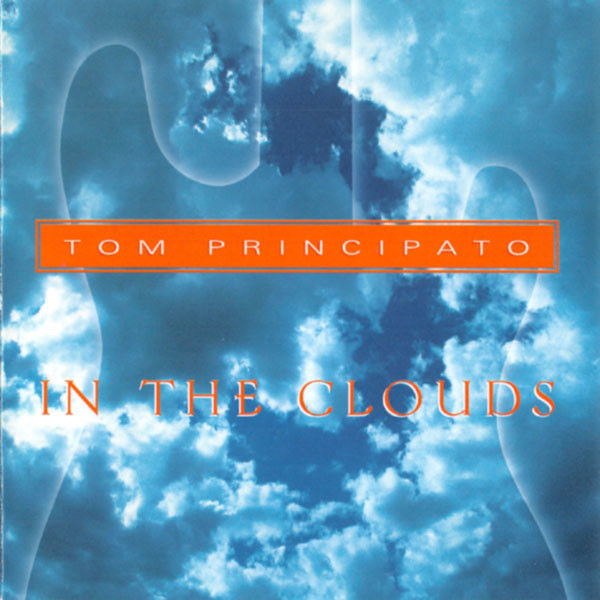 TOM PRINCIPATO - IN THE CLOUDS CD