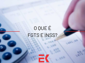O que é FGTS e INSS?