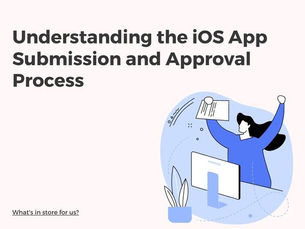 Understanding the iOS App Submission and Approval Process