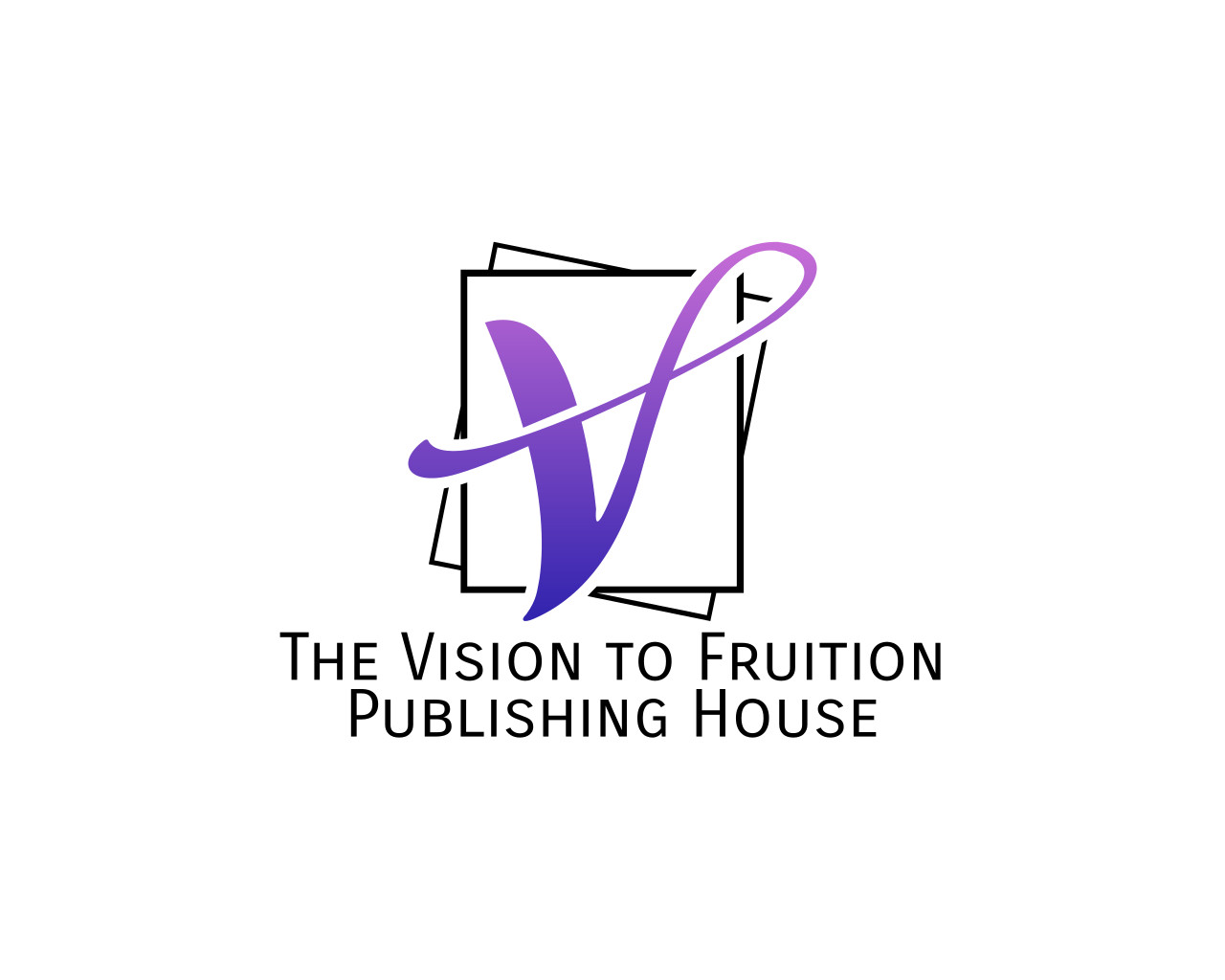 Publisher The Vision to Fruition Publishing House