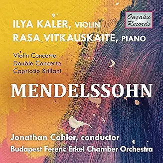 Mendelssohn Concertos - Ilya Kayler, Rasa Vitkauskaite