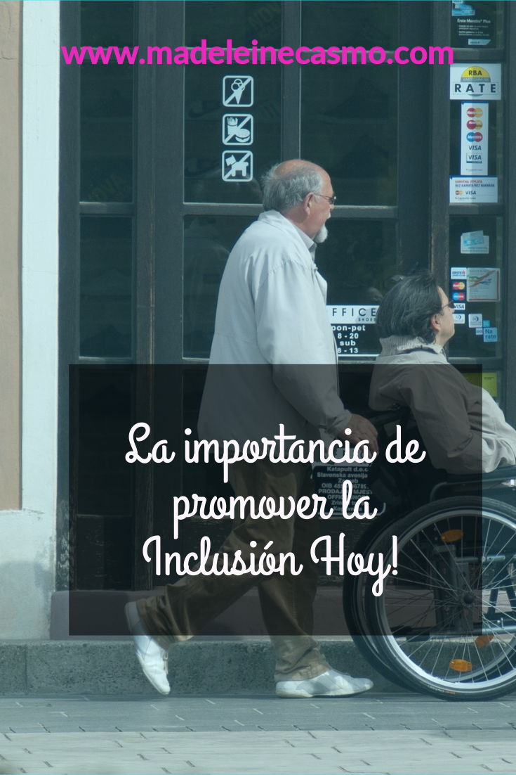 La importancia de promover la Inclusión Hoy!