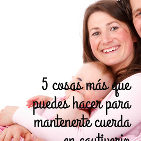 5 Cosas que puedes hacer para mantenerte cuerda en cautiverio.